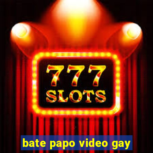 bate papo video gay